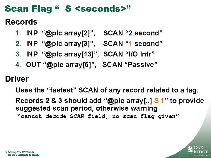 Scan Flag “ S <seconds>” Records 1. 2. 3. 4. INP “@plc array[2]”, INP