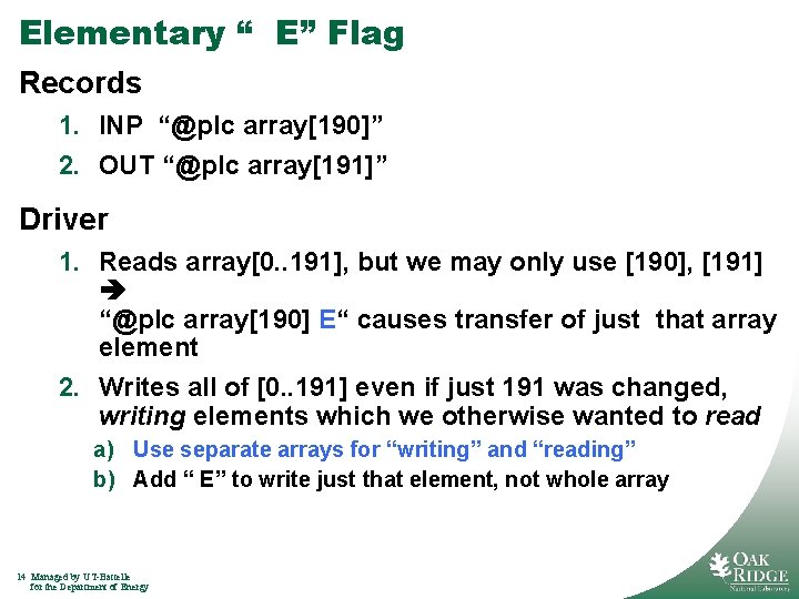 Elementary “ E” Flag Records 1. INP “@plc array[190]” 2. OUT “@plc array[191]” Driver