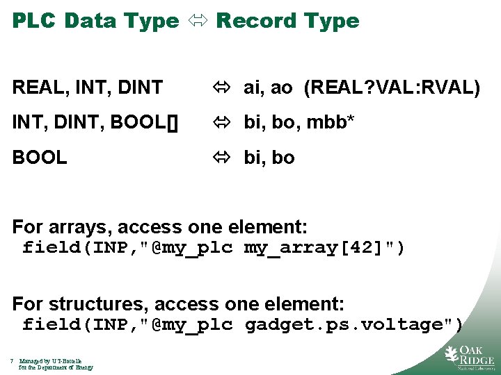 PLC Data Type Record Type REAL, INT, DINT ai, ao (REAL? VAL: RVAL) INT,