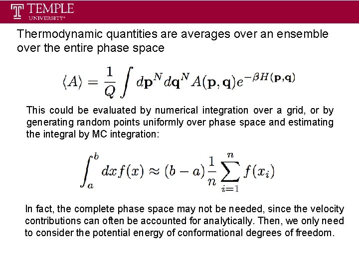 Thermodynamic quantities are averages over an ensemble over the entire phase space This could