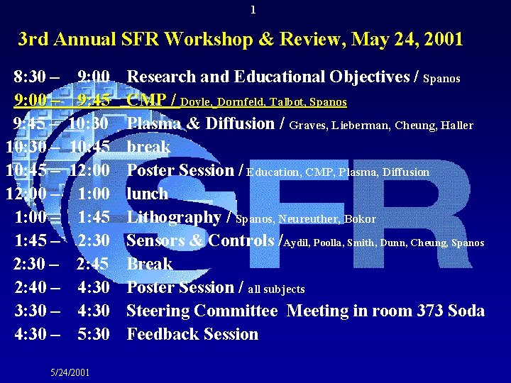 1 3 rd Annual SFR Workshop & Review, May 24, 2001 8: 30 –