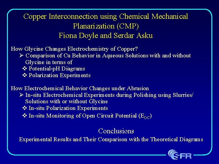 Copper Interconnection using Chemical Mechanical Planarization (CMP) Fiona Doyle and Serdar Asku How Glycine