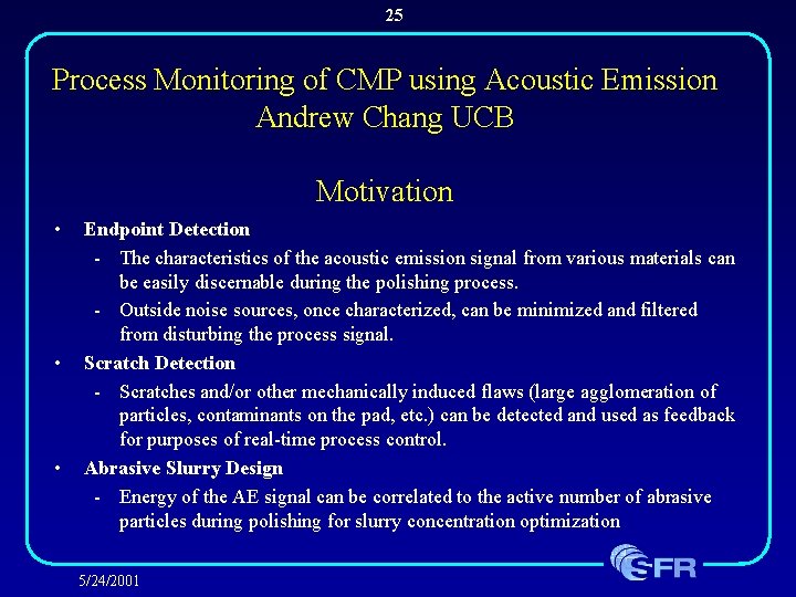 25 Process Monitoring of CMP using Acoustic Emission Andrew Chang UCB Motivation • •