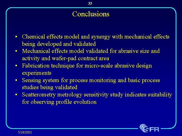 35 Conclusions • Chemical effects model and synergy with mechanical effects being developed and