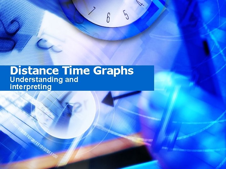 Distance Time Graphs Understanding and interpreting 