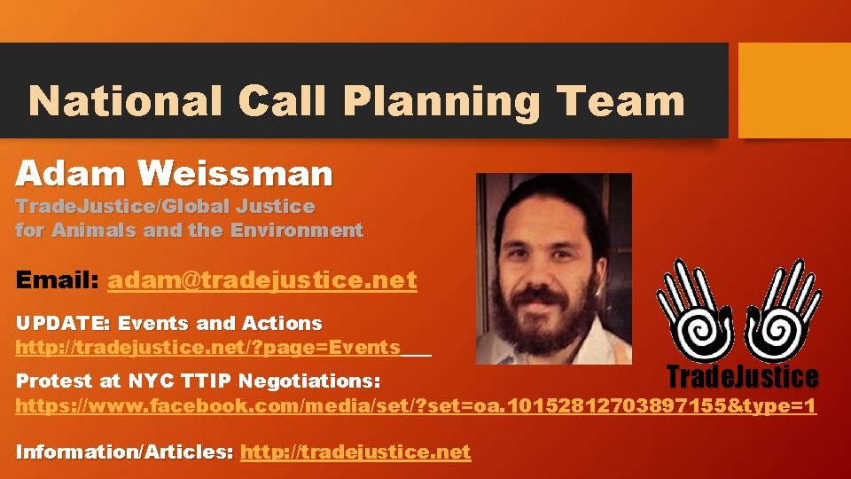 National Call Planning Team Adam Weissman Trade. Justice/Global Justice for Animals and the Environment