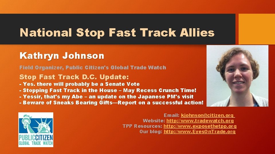  National Stop Fast Track Allies Kathryn Johnson Field Organizer, Public Citizen's Global Trade