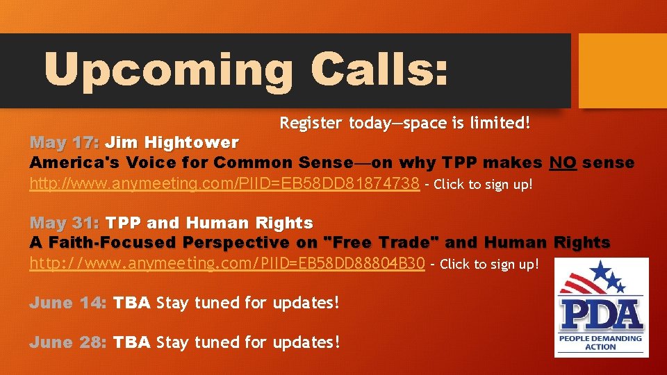 Upcoming Calls: Register today—space is limited! May 17: Jim Hightower America's Voice for Common