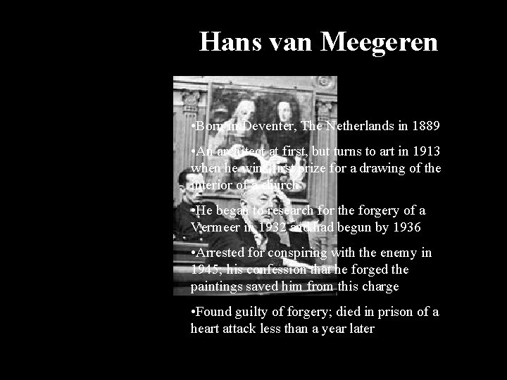 Hans van Meegeren • Born in Deventer, The Netherlands in 1889 • An architect