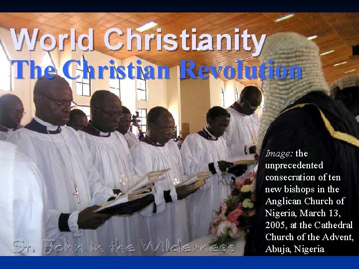 World Christianity The Christian Revolution Image: the unprecedented consecration of ten new bishops in
