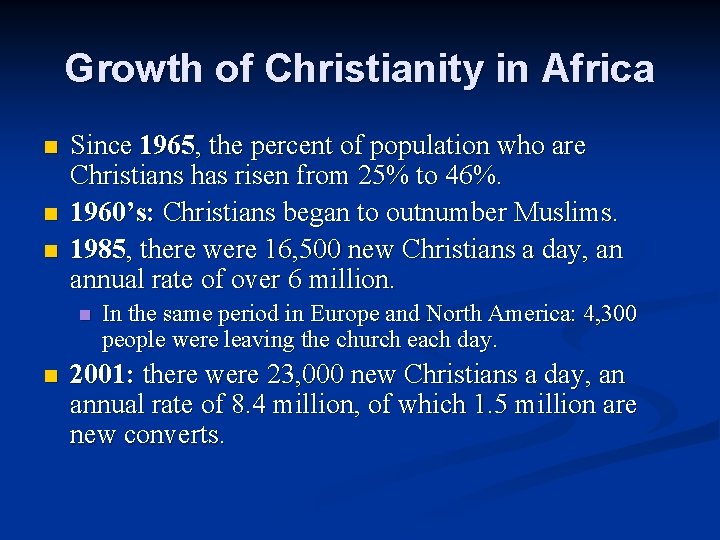 Growth of Christianity in Africa n n n Since 1965, the percent of population