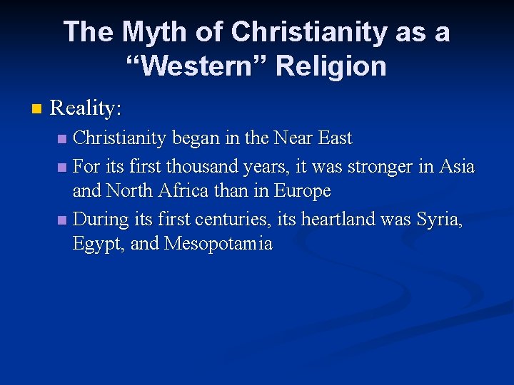 The Myth of Christianity as a “Western” Religion n Reality: Christianity began in the