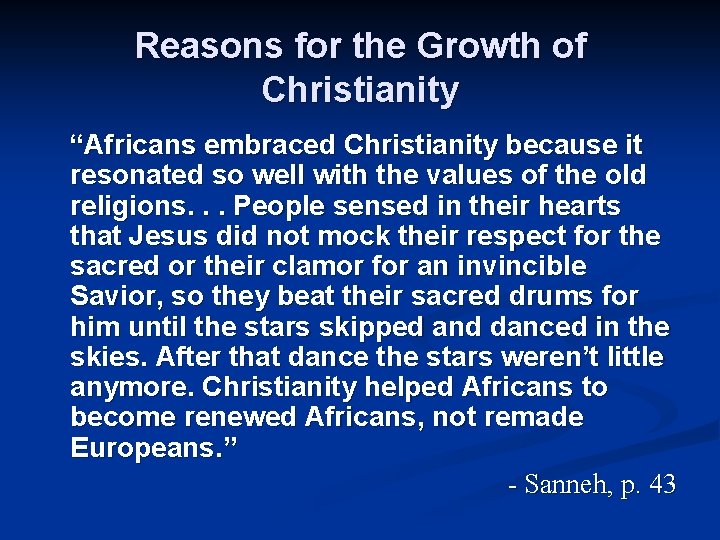 Reasons for the Growth of Christianity “Africans embraced Christianity because it resonated so well