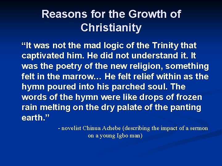 Reasons for the Growth of Christianity “It was not the mad logic of the