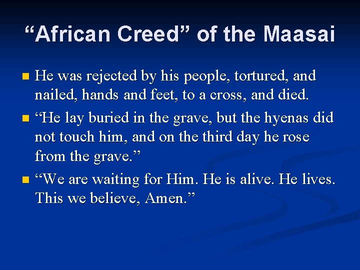 “African Creed” of the Maasai He was rejected by his people, tortured, and nailed,