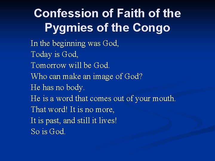 Confession of Faith of the Pygmies of the Congo In the beginning was God,