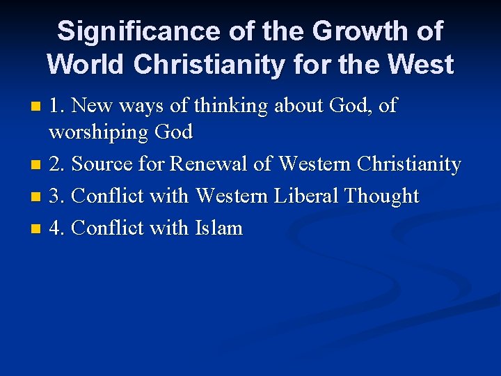 Significance of the Growth of World Christianity for the West 1. New ways of