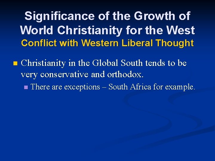 Significance of the Growth of World Christianity for the West Conflict with Western Liberal