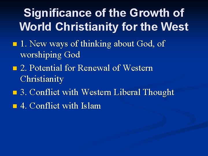 Significance of the Growth of World Christianity for the West 1. New ways of