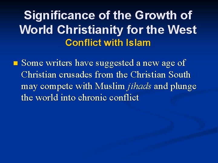 Significance of the Growth of World Christianity for the West Conflict with Islam n
