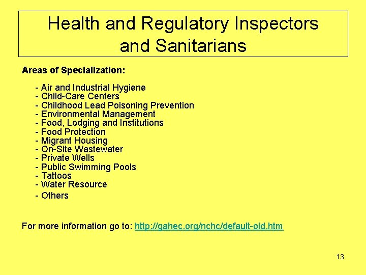 Health and Regulatory Inspectors and Sanitarians Areas of Specialization: - Air and Industrial Hygiene