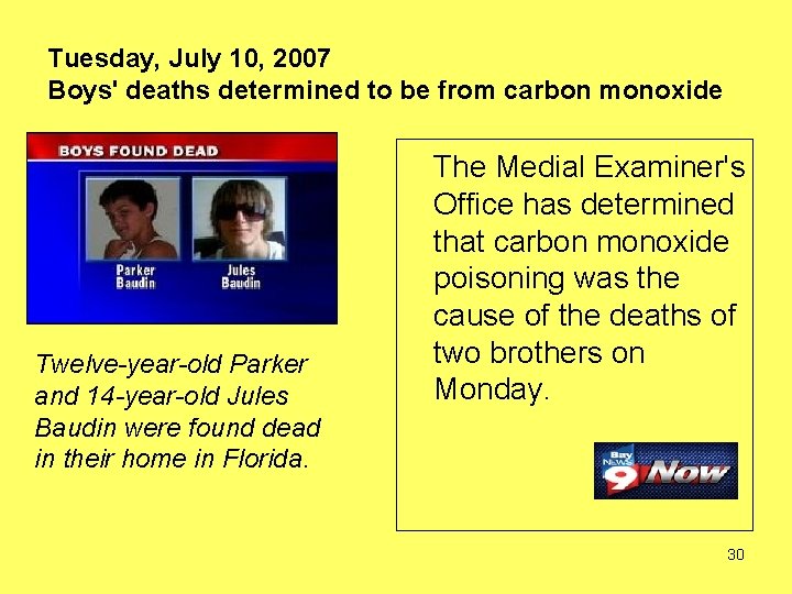 Tuesday, July 10, 2007 Boys' deaths determined to be from carbon monoxide The Medial