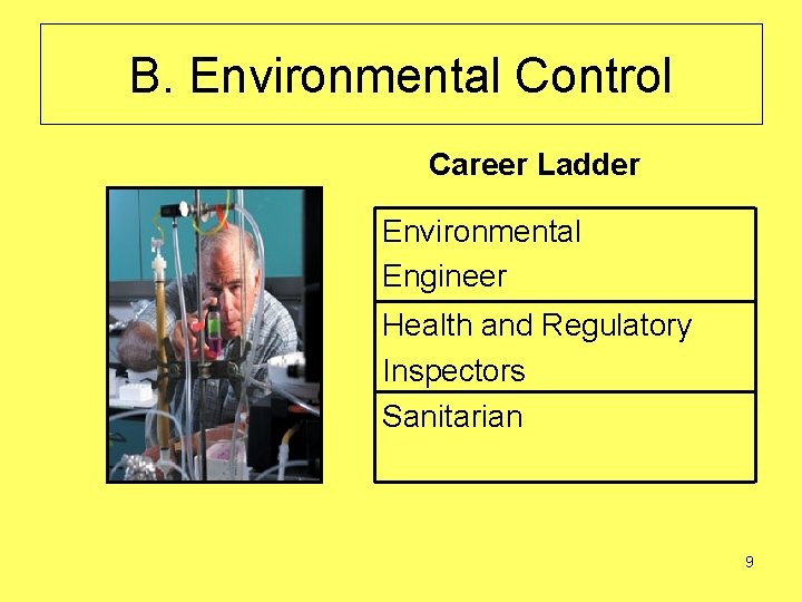 B. Environmental Control Career Ladder Environmental Engineer Health and Regulatory Inspectors Sanitarian 9 