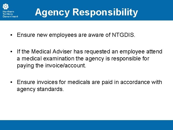 Agency Responsibility • Ensure new employees are aware of NTGDIS. • If the Medical