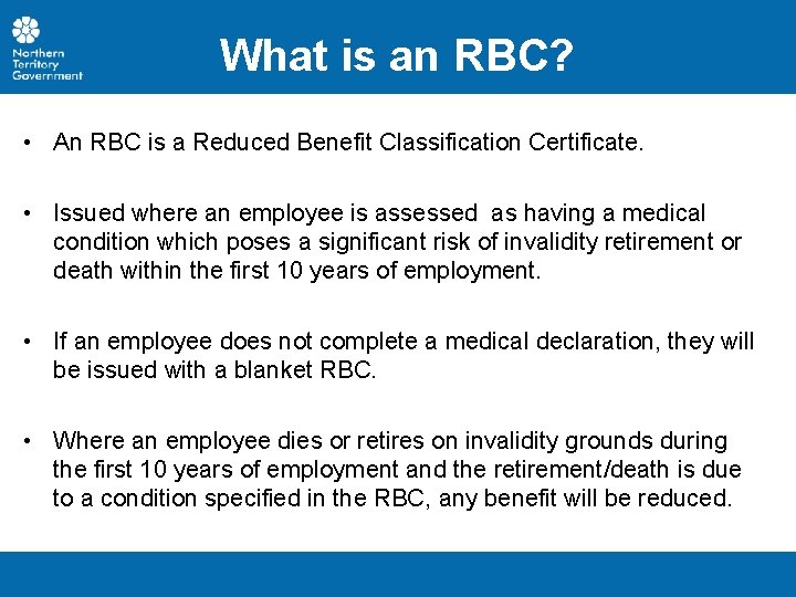 What is an RBC? • An RBC is a Reduced Benefit Classification Certificate. •