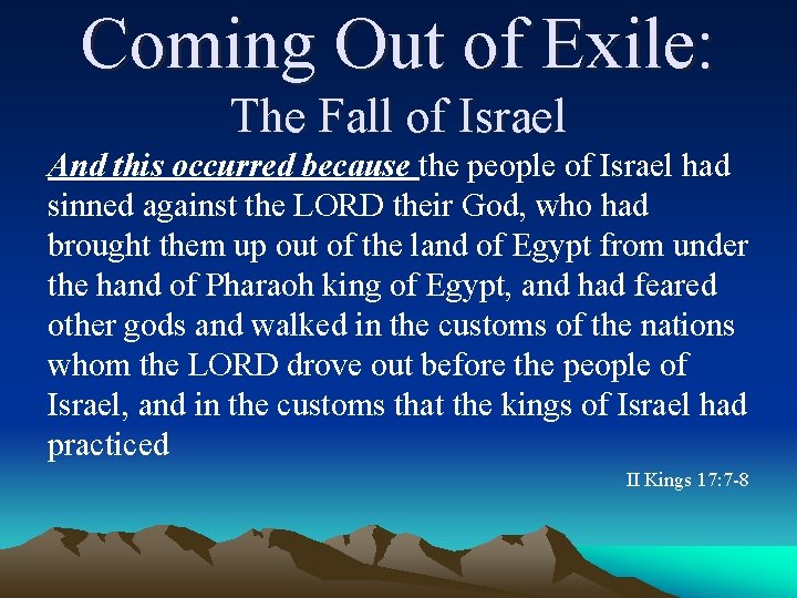 Coming Out of Exile: The Fall of Israel And this occurred because the people