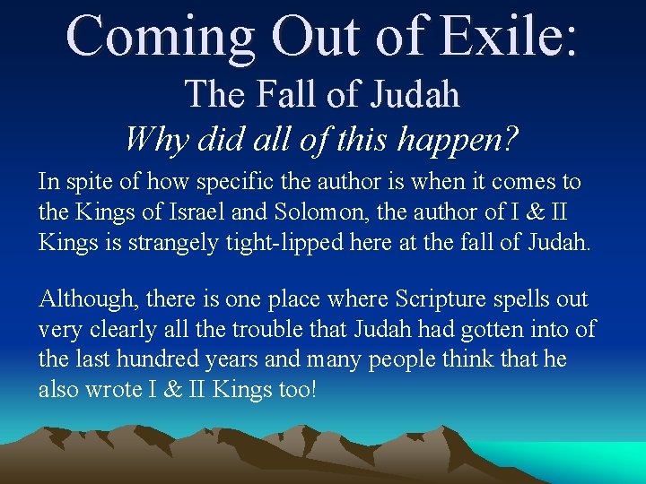 Coming Out of Exile: The Fall of Judah Why did all of this happen?