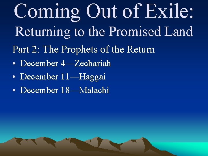 Coming Out of Exile: Returning to the Promised Land Part 2: The Prophets of