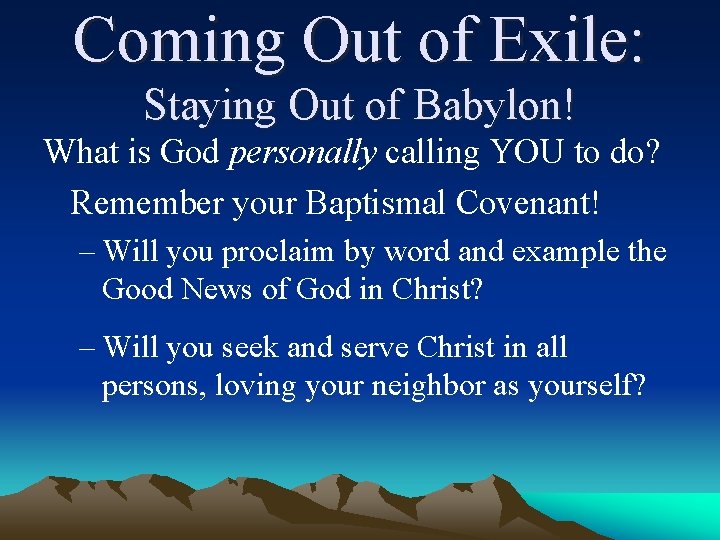 Coming Out of Exile: Staying Out of Babylon! What is God personally calling YOU