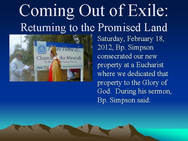 Coming Out of Exile: Returning to the Promised Land Saturday, February 18, 2012, Bp.