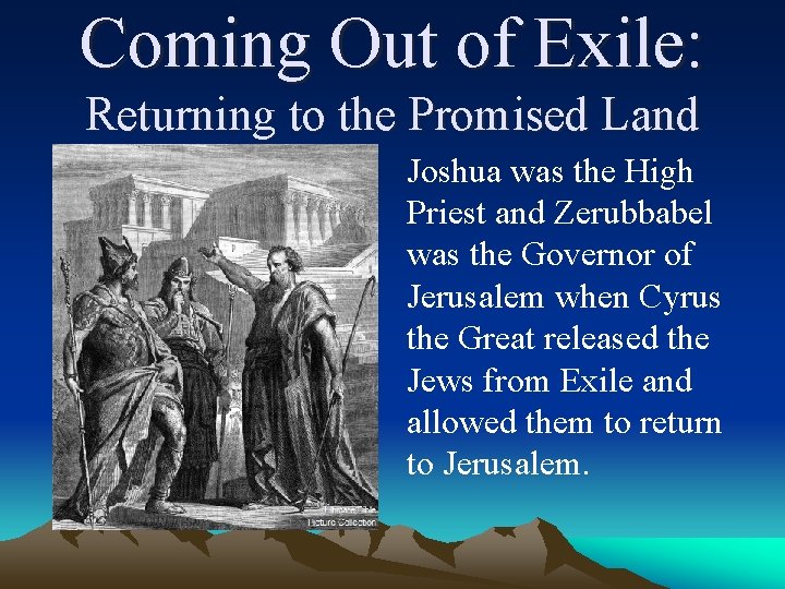 Coming Out of Exile: Returning to the Promised Land Joshua was the High Priest