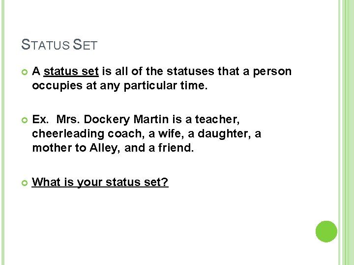 STATUS SET A status set is all of the statuses that a person occupies