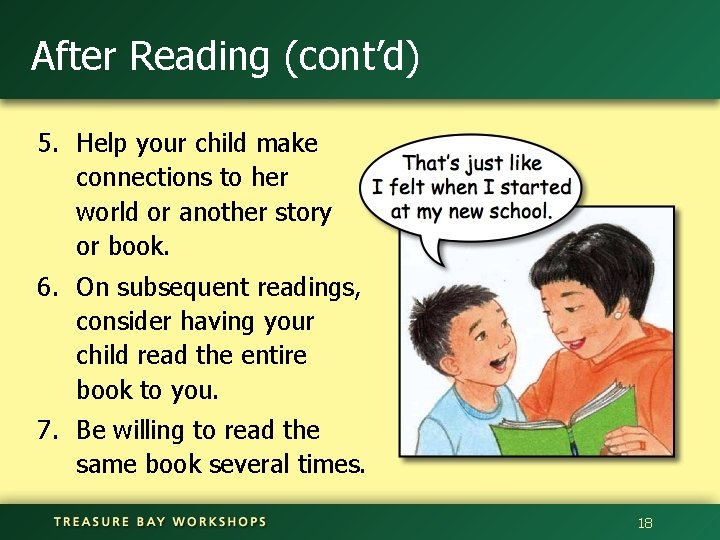 After Reading (cont’d) 5. Help your child make connections to her world or another