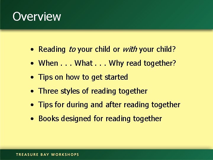 Overview • Reading to your child or with your child? • When. . .