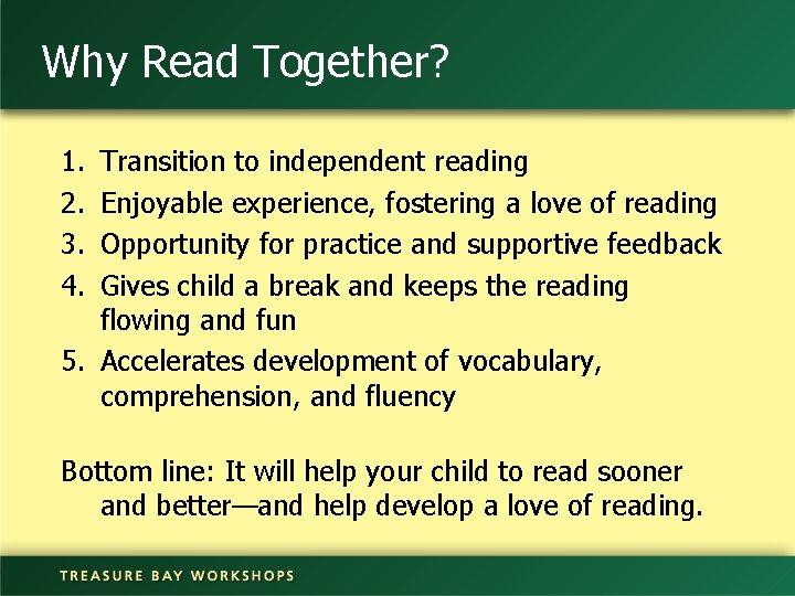 Why Read Together? 1. 2. 3. 4. Transition to independent reading Enjoyable experience, fostering
