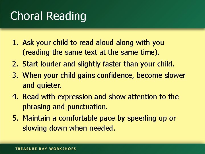 Choral Reading 1. Ask your child to read aloud along with you (reading the