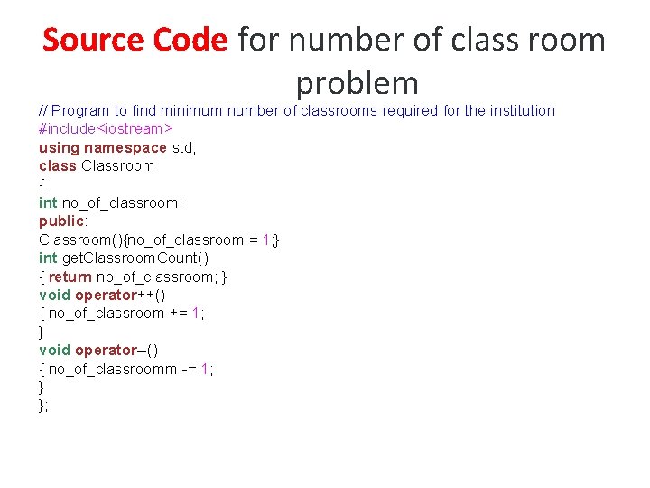 Source Code for number of class room problem // Program to find minimum number