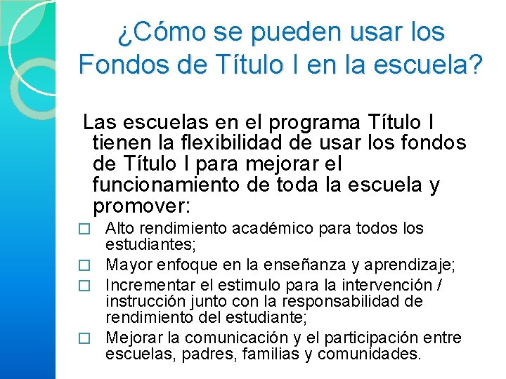 ¿Cómo se pueden usar los Fondos de Título I en la escuela? Las escuelas