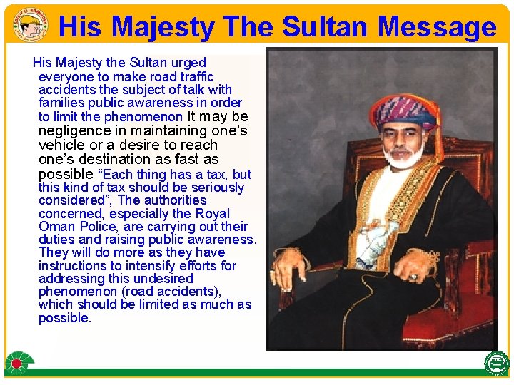 His Majesty The Sultan Message His Majesty the Sultan urged everyone to make road