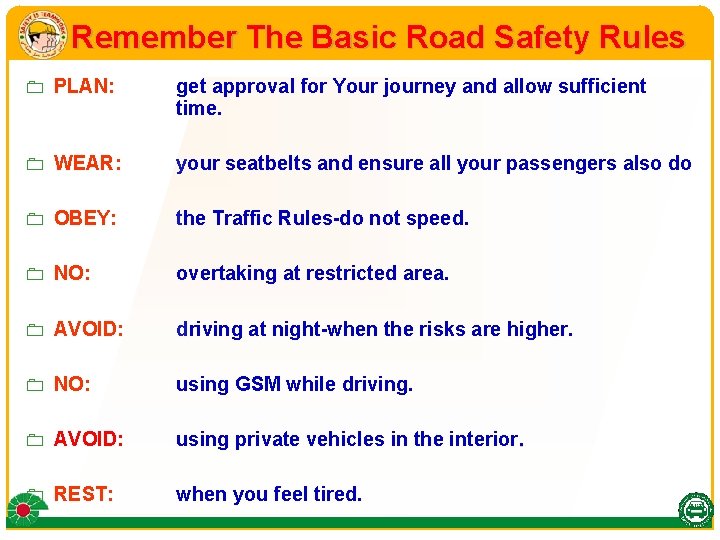 Remember The Basic Road Safety Rules 0 PLAN: get approval for Your journey and