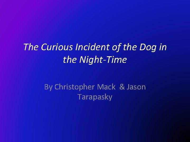 The Curious Incident of the Dog in the Night-Time By Christopher Mack & Jason