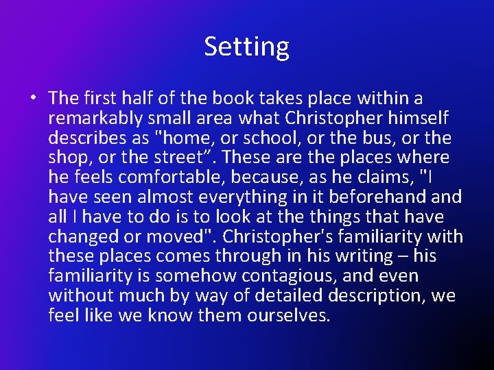 Setting • The first half of the book takes place within a remarkably small