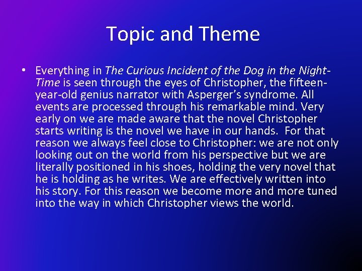  Topic and Theme • Everything in The Curious Incident of the Dog in