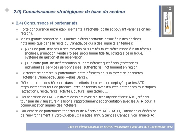 + 2. 0) Connaissances stratégiques de base du secteur 12 2. 4) Concurrence et