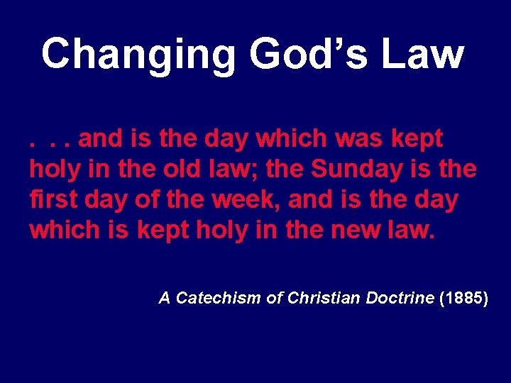 Changing God’s Law. . . and is the day which was kept holy in