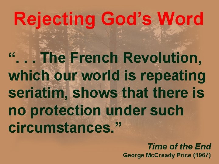 Rejecting God’s Word “. . . The French Revolution, which our world is repeating
